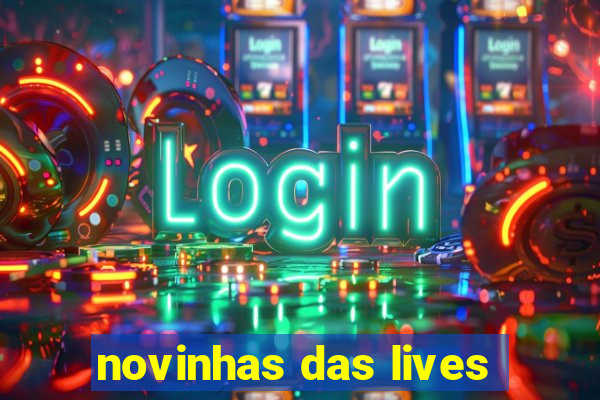 novinhas das lives